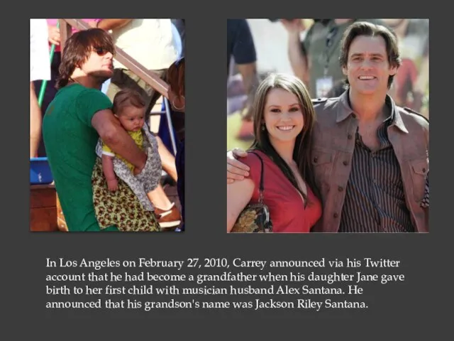 In Los Angeles on February 27, 2010, Carrey announced via his Twitter