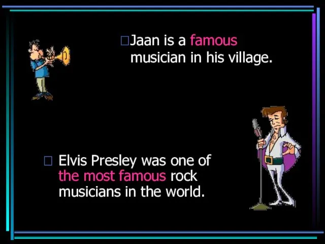 Elvis Presley was one of the most famous rock musicians in the