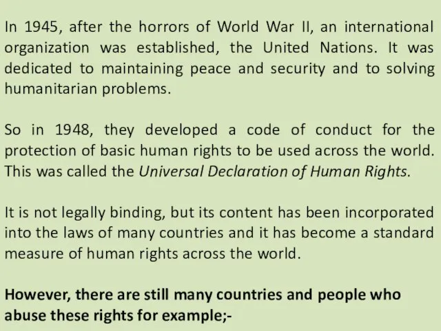 In 1945, after the horrors of World War II, an international organization