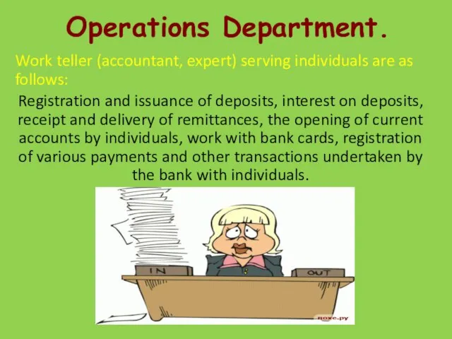 Operations Department. Work teller (accountant, expert) serving individuals are as follows: Registration