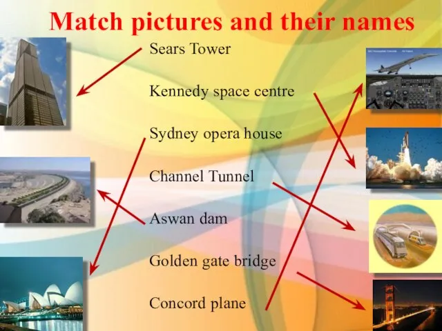 Sears Tower Kennedy space centre Sydney opera house Channel Tunnel Aswan dam