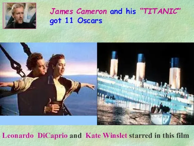 James Cameron and his “TITANIC” got 11 Oscars Leonardo DiCaprio and Kate