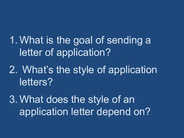 Answer the questions. What is the goal of sending a letter of