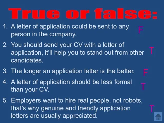 True or false: A letter of application could be sent to any