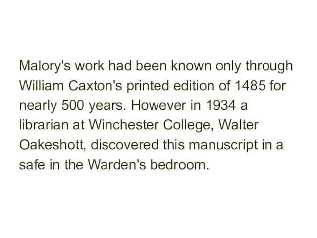 Malory's work had been known only through William Caxton's printed edition of