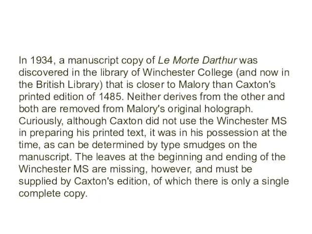 In 1934, a manuscript copy of Le Morte Darthur was discovered in