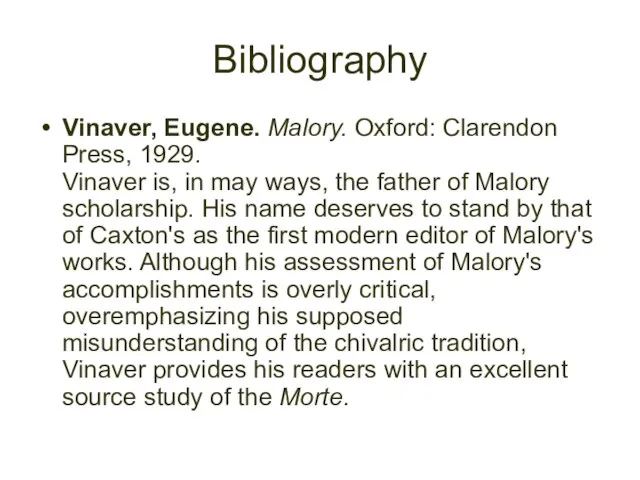 Bibliography Vinaver, Eugene. Malory. Oxford: Clarendon Press, 1929. Vinaver is, in may