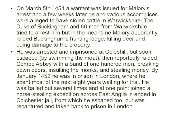 On March 5th 1451 a warrant was issued for Malory's arrest and