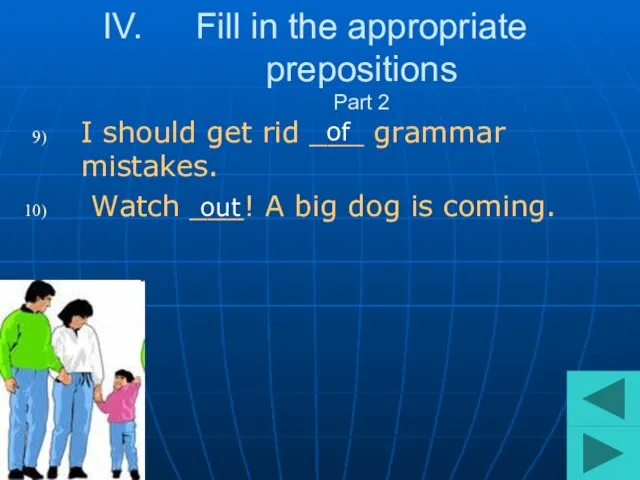 Fill in the appropriate prepositions Part 2 I should get rid ___