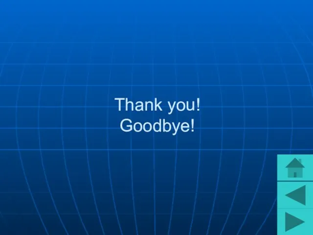 Thank you! Goodbye!