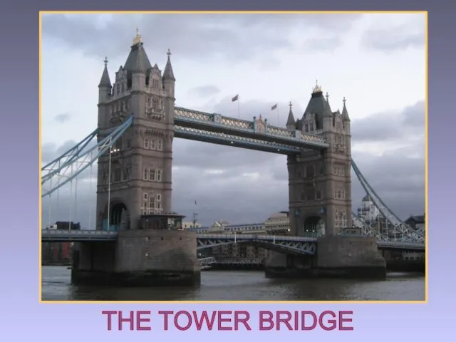 THE TOWER BRIDGE