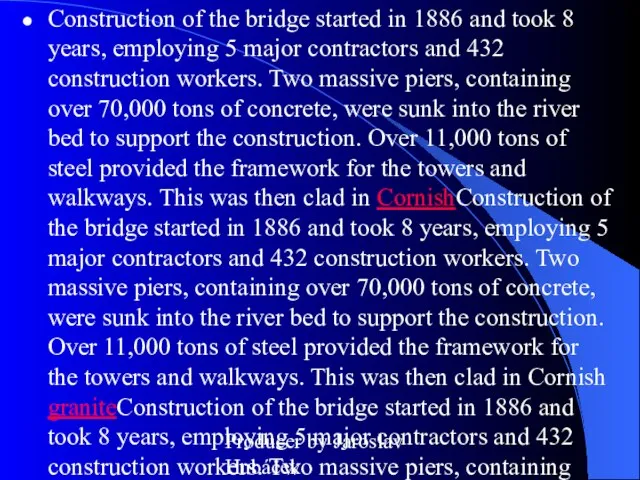 Producer by Jaroslav Hubáček Construction of the bridge started in 1886 and