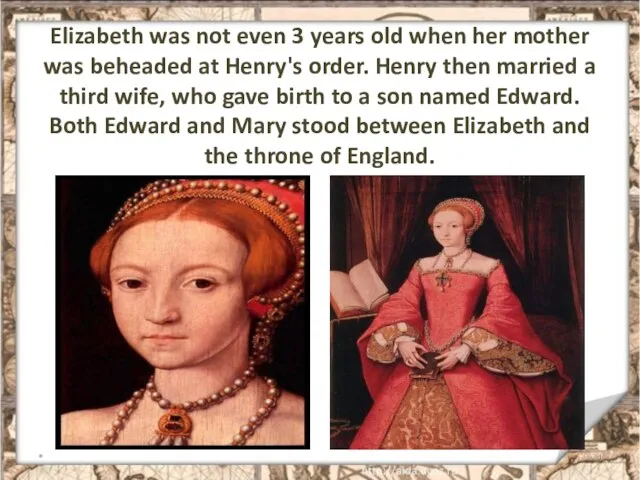 Elizabeth was not even 3 years old when her mother was beheaded