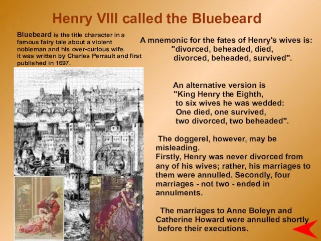 Henry VIII called the Bluebeard A mnemonic for the fates of Henry's