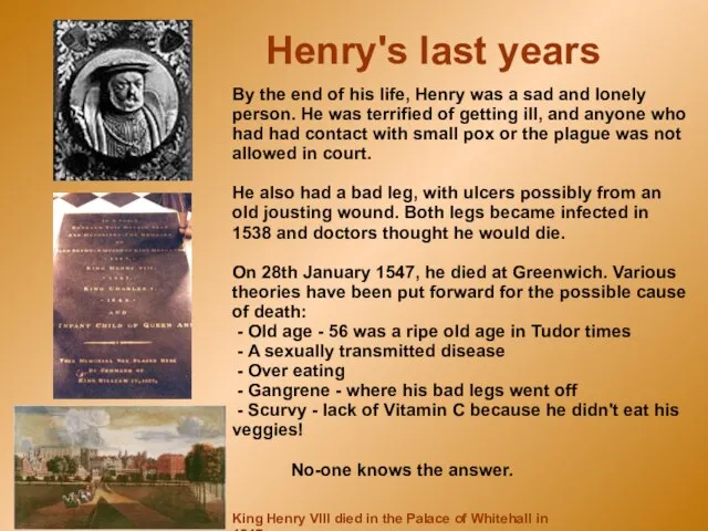 By the end of his life, Henry was a sad and lonely