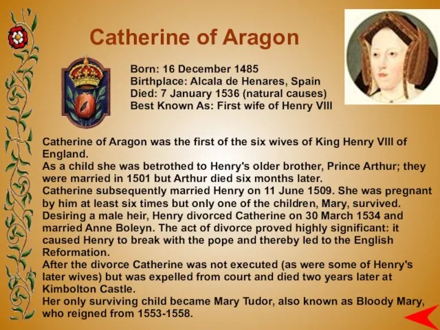 Catherine of Aragon Catherine of Aragon was the first of the six