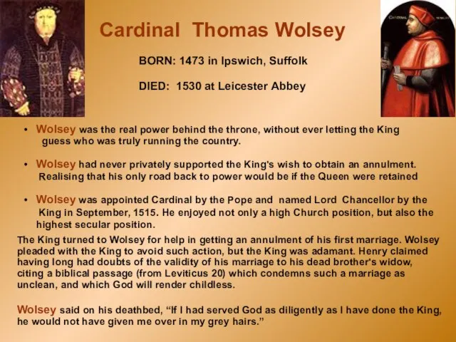 The King turned to Wolsey for help in getting an annulment of