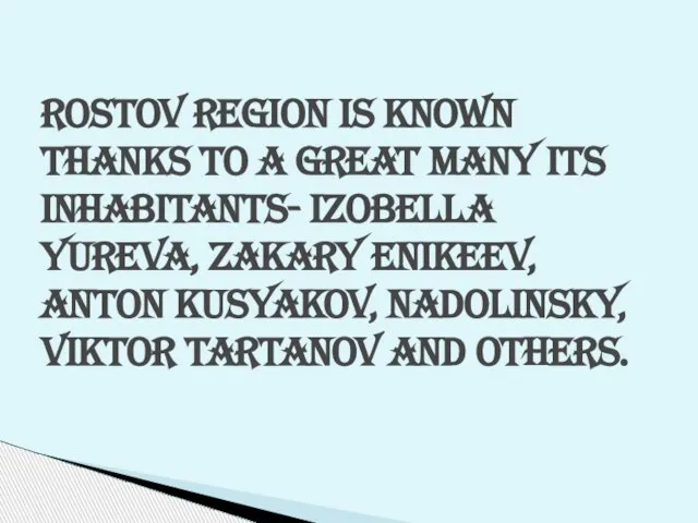 Rostov region is known thanks to a great many its inhabitants- Izobella