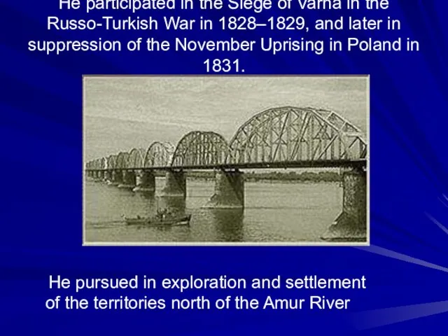 He participated in the Siege of Varna in the Russo-Turkish War in