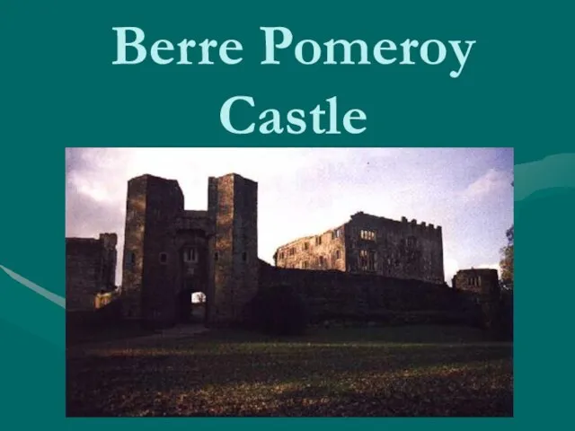 Berre Pomeroy Castle