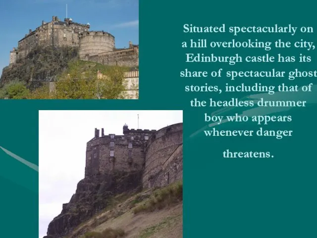 Situated spectacularly on a hill overlooking the city, Edinburgh castle has its