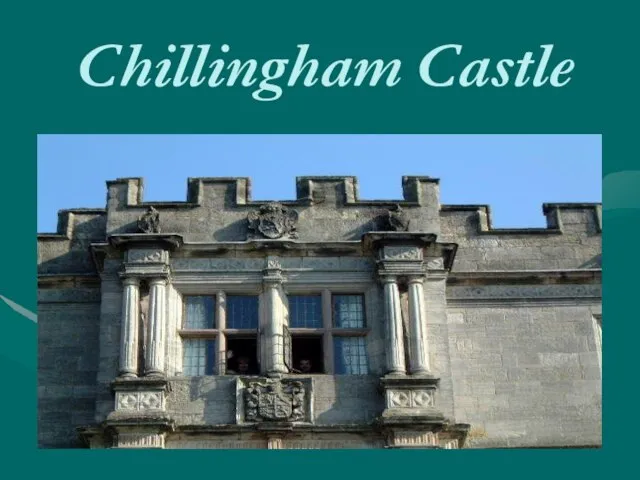 Chillingham Castle