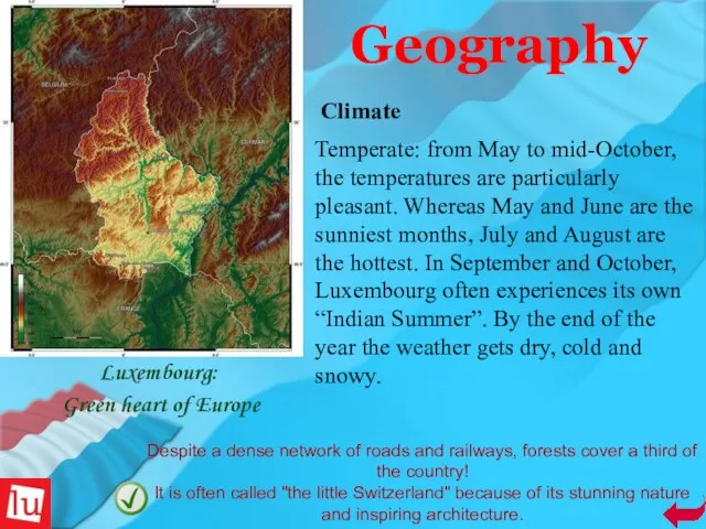 Climate Luxembourg: Green heart of Europe Geography Despite a dense network of