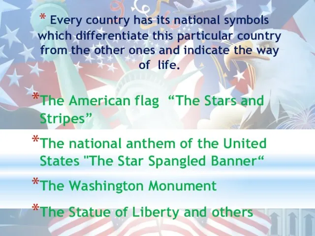 Every country has its national symbols which differentiate this particular country from