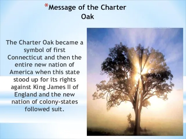 Message of the Charter Oak The Charter Oak became a symbol of