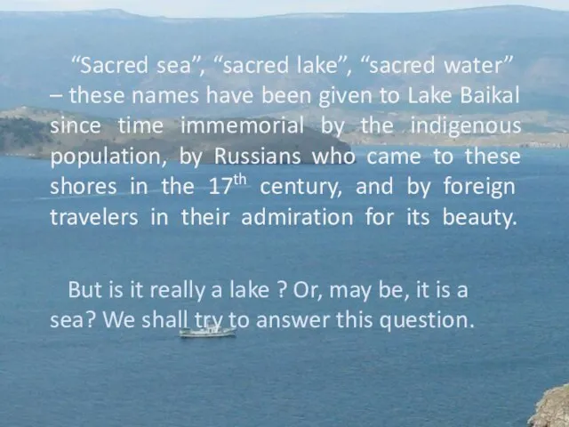 “Sacred sea”, “sacred lake”, “sacred water” – these names have been given