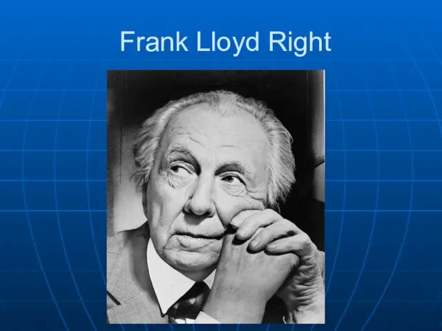 Frank Lloyd Right