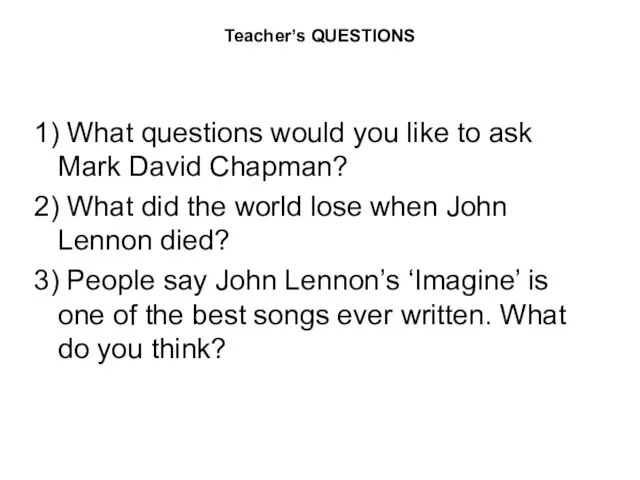 Teacher’s QUESTIONS 1) What questions would you like to ask Mark David
