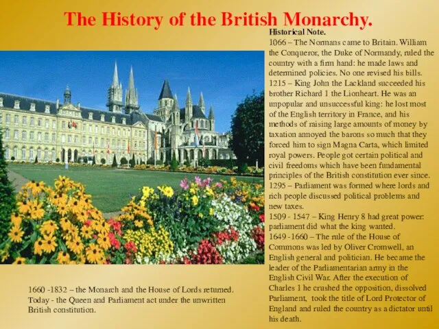 The History of the British Monarchy. Historical Note. 1066 – The Normans