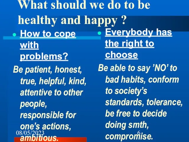 08/05/2023 What should we do to be healthy and happy ? How