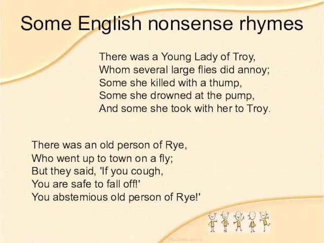 Some English nonsense rhymes There was an old person of Rye, Who
