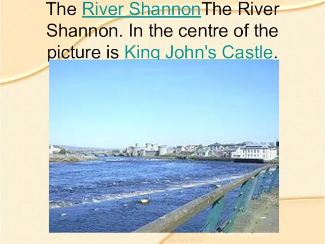 The River ShannonThe River Shannon. In the centre of the picture is King John's Castle.