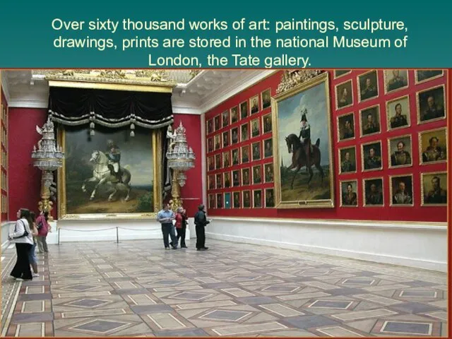 Over sixty thousand works of art: paintings, sculpture, drawings, prints are stored
