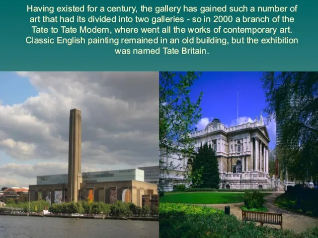 Having existed for a century, the gallery has gained such a number