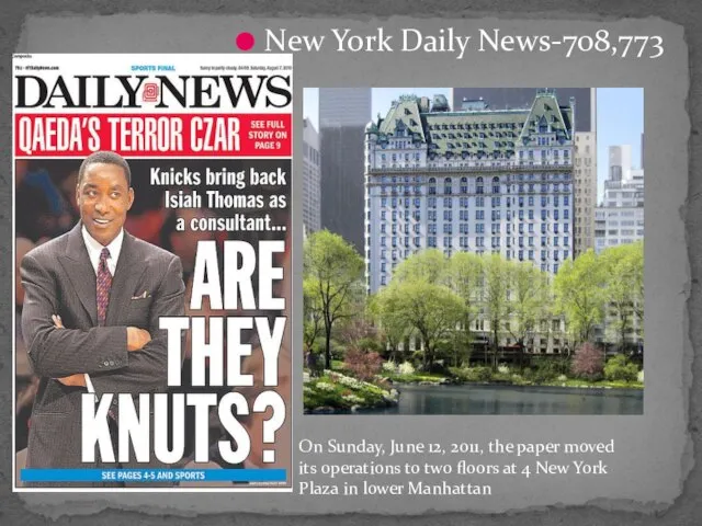 New York Daily News-708,773 On Sunday, June 12, 2011, the paper moved