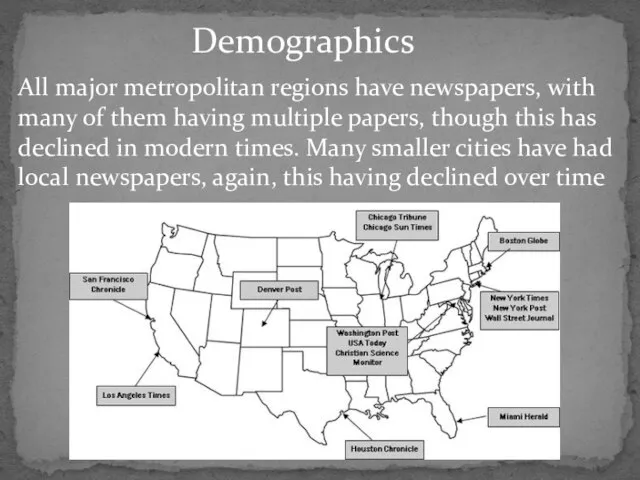 All major metropolitan regions have newspapers, with many of them having multiple