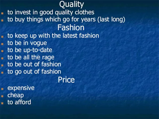 Quality to invest in good quality clothes to buy things which go