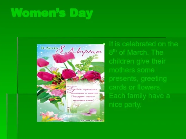 Women’s Day It is celebrated on the 8th of March. The children