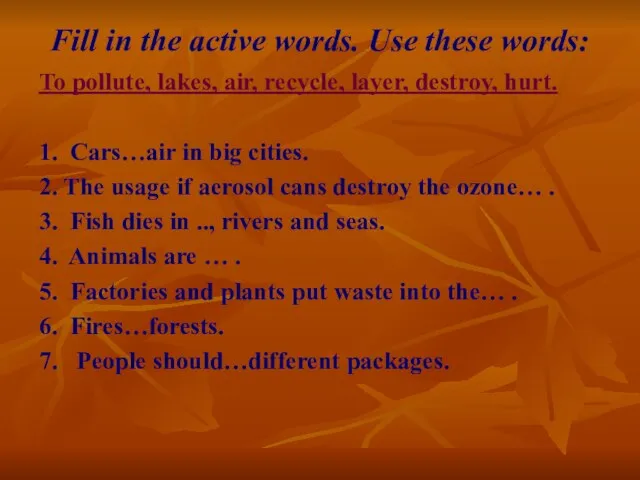 Fill in the active words. Use these words: To pollute, lakes, air,