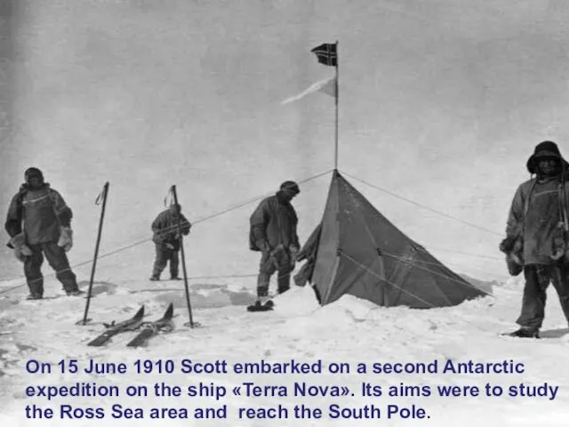 On 15 June 1910 Scott embarked on a second Antarctic expedition on