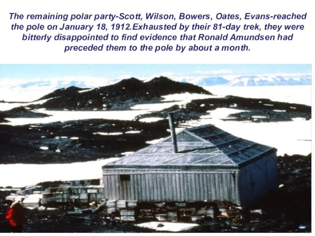 The remaining polar party-Scott, Wilson, Bowers, Oates, Evans-reached the pole on January