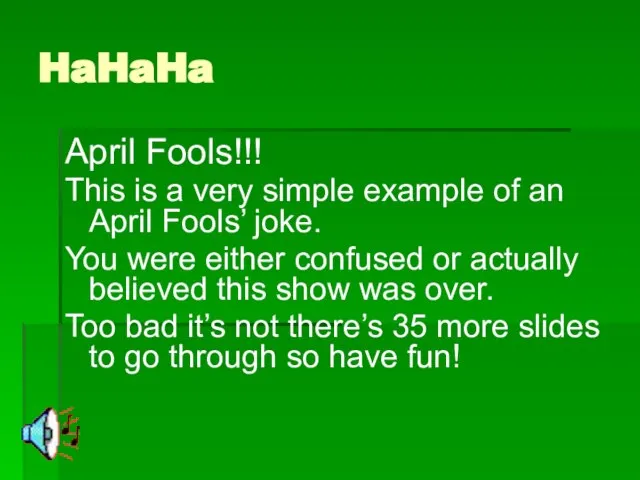 HaHaHa April Fools!!! This is a very simple example of an April