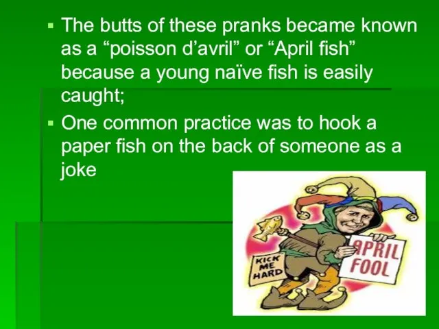 The butts of these pranks became known as a “poisson d’avril” or