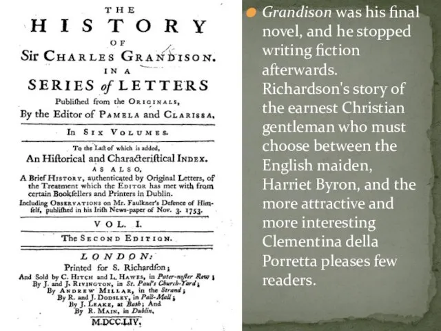 Grandison was his final novel, and he stopped writing fiction afterwards. Richardson's
