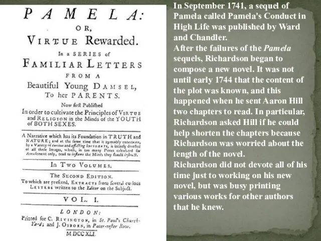 In September 1741, a sequel of Pamela called Pamela's Conduct in High