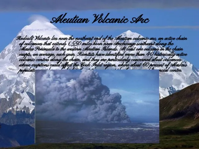 Aleutian Volcanic Arc Redoubt Volcarto lies near the northeast end of the